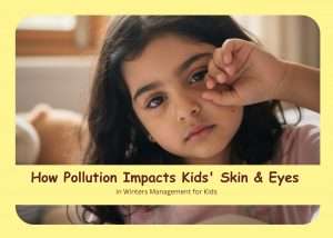 How Pollution Impacts Kids' Skin & Eyes