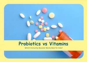 Probiotics vs Vitamins